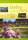 JARDINS AUTOUR DE PARIS (TOUR. - ITINERAIRE DECOUVERTE) (French Edition)