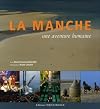 MANCHE une aventure humaine (BEAUX-LIV - TOUR. NOS REGIONS) (French Edition)