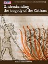 Comprendre la tragédie des Cathares (ang)