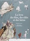 Le livre des f&eacute;es, des elfes et des lutins