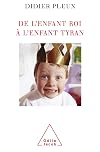 De l'enfant roi à l'enfant tyran