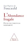 L'Abondance frugale: Pour une nouvelle solidarit&eacute;