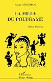 La fille du polygame: th&eacute;&acirc;tre [mahorais]