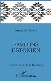 Parlons estonien: Une langue de la Baltique