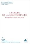L'Europe et la Mediterranee: Geopolitique de la proximite (Collection "Histoire et perspectives mediterraneennes")