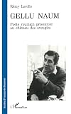 Gellu Naum: Poete roumain, prisonnier au chateau des aveugles (French Edition)