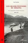Les grands pionniers du Mong : une cinquantaine d'anns d'aventures, 1884-1935