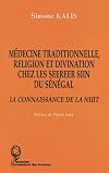 Medecine traditionnelle, religion et divination chez les Seereer Siin du Senegal: La connaissance de la nuit (Connaissance des hommes) (French Edition)