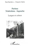 Parlons tchétchène-ingouche: Langue et culture