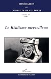 Le réalisme merveilleux (Itinéraires & contacts de cultures) (French Edition)