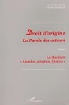 Droit d'origine : la parole des acteurs : ouvrage collectif