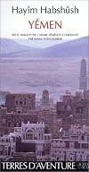 A Vision of Yemen: The Travels of a European Orientalist and His Native Guide, A Translation of Hayyim Habshush's Travelogue