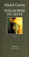 Philosophie du geste: Essai (Le Genie du philosophe) (French Edition)