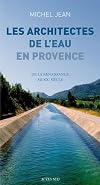 Les architectes de l'eau en Provence: de la Renaissance au XXe siècle