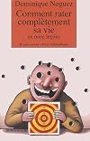 Comment rater complètement sa vie en onze leçons