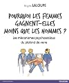 Pourquoi les femmes gagnent-elles moins que les hommes ? (French Edition)