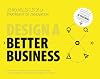 Design a better business : Les nouvelles clés de la stratégie et de l'innovation