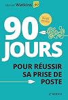 90 jours pour réussir sa prise de poste