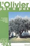 L'olivier pas ร pas : De la plantation ร la rรฉcolte, un carnet pratique pour cultiver l'olivier