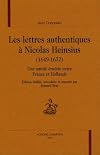 Les lettres authentiques à Nicolas Heinsius, 1649-1672 - une amitié érudite entre France et Hollande