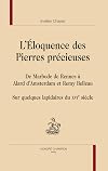 L'éloquence des pierres précieuses : de Marbode de Rennes à Alard d'Amsterdam et Remy Belleau : sur quelques lapidaires du XVIe siècle