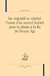Du végétatif au végétal, l’essor d’un nouvel intérêt pour la plante à la fin du Moyen Âge