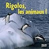 Rigolos, les animaux !