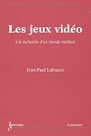 Les jeux vidéo : A la recherche d'un monde meilleur
