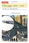 Chicago 1890-1930. Audaces et débordements