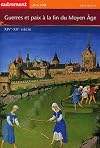 Guerres et paix à la fin du Moyen Age : XIVe-XVe siècle