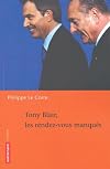 Tony Blair, les rendez-vous manqués