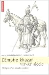L'Empire khazar : VIIe-XIe siècle, l'énigme d'un peuple cavalier