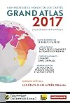 Grand Atlas 2017: Comprendre le monde en 200 cartes