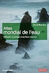 Atlas mondial de l'eau: Défendre et partager notre bien commun (Atlas Monde) (French Edition)