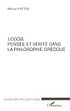 Logos, pensée et vérité dans la philosophie grecque