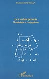 LES VERBES PERSANS: Morphologie et conjugaisons (French Edition)