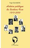 HISTOIRE POLITIQUE DU BURKINA FASO 1919-2000 (French Edition)