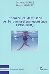 Histoire et diffusion de la gymnastique aquatique : 1960-2000