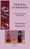 Parlons turkmene : türkmençe gepleyäris