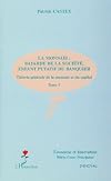 Théorie générale de la monnaie et du capital, La monnaie : bâtarde de la société, enfant putatif du banquier
