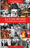 La Coree devoilee - 15 portraits pour comprendre.