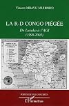 La R-D Congo piΓ©gΓ©e : de Lusaka Γ l'AGI, 1999-2005