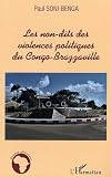 Les non-dits des violences politiques du Congo-Brazzaville