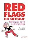 Red flags en amour - Petit guide pour esquiver les relations toxiques
