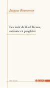 Satire & proph&eacute;tie : les voix de Karl Kraus