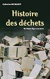 Histoire des hommes et de leurs ordures : Du Moyen Age à nos jours