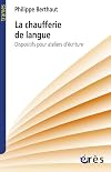 La chaufferie de langue : dispositifs pour ateliers d'écriture