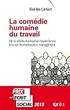 La comédie humaine du travail : De la déshumanisation taylorienne à la sur-humanisation managériale