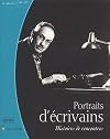 Portraits d'écrivains. Histoires de rencontres