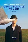 Ouvre ton aile au vent